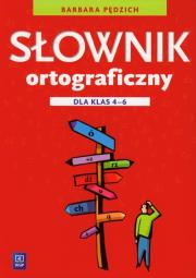 Słownik ortograficzny dla klas 4-6 w.2012 WSiP. Autor: Barbara Pędzich. Dadada.pl Okładka książki Słownik ortograficzny dla klas 4-6 w.2012 WSiP