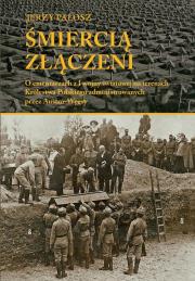 Śmiercią złączeni. Autor: Pałosz Jerzy. Dadada.pl Okładka książki Śmiercią złączeni