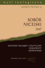 Sobór Nicejski. Autor: Henryk Pietras SJ. Dadada.pl Okładka książki Sobór Nicejski