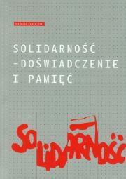 Okładka książki Solidarność Doświadczenie i pamięć