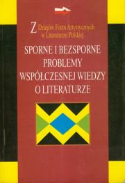 Sporne i bezsporne problemy współczesnej wiedzy o literaturze. Wydawca: Instytut Badań Literackich PAN. Dadada.pl Opakowanie Sporne i bezsporne problemy współczesnej wiedzy o literaturze