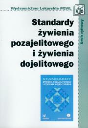 Standardy żywienia pozajelitowego i żywienia dojelitowego. Autor: Pertkiewicz Marek, Korta Teresa, Książyk Janusz. Dadada.pl Okładka książki Standardy żywienia pozajelitowego i żywienia dojelitowego