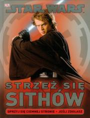 Okładka książki Star Wars. Strzeż się Sithów