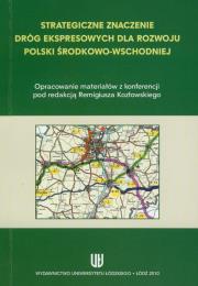 Opakowanie Strategiczne znaczenie dróg ekspresowych dla rozwoju Polski środkowo-wschodniej