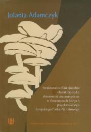 Okładka książki Strukturalno funkcjonalna charakterystyka zbiorowisk macromycetes