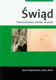 Świąd. Patomechanizm, klinika, leczenie. Autor: Szepietowski Jacek, Reich Adam. Dadada.pl Okładka książki Świąd. Patomechanizm, klinika, leczenie