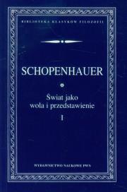 Okładka książki Świat jako wola i przedstawienie t.1