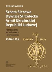 Okładka książki Szósta Siczowa Dywizja Strzelecka Armii Ukraińskiej Republiki Ludowej