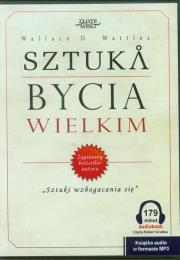 Sztuka bycia wielkim. Autor: Wattles Wallace D.. Dadada.pl Okładka książki Sztuka bycia wielkim