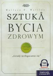 Sztuka bycia zdrowym - Audiobook. Autor: Wattles Wallace D.. Dadada.pl Okładka książki Sztuka bycia zdrowym - Audiobook