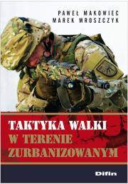 Taktyka walki w terenie zurbanizowanym. Autor: Makowiec Paweł, Moroszczyk Marek. Dadada.pl Okładka książki Taktyka walki w terenie zurbanizowanym