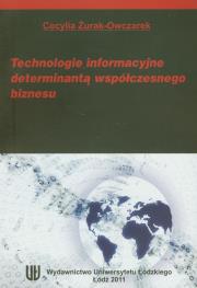Okładka książki Technologie informacyjne determinantą współczesnego biznesu