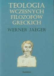 Okładka książki Teologia wczesnych filozofów greckich