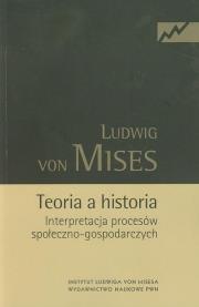 Teoria a historia. Autor: Mises Ludwig von. Dadada.pl Okładka książki Teoria a historia