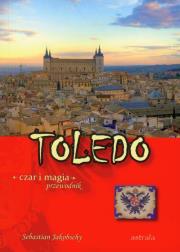 Toledo czar i magia Przewodnik. Autor: Jakobschy Sebastian. Dadada.pl Okładka książki Toledo czar i magia Przewodnik