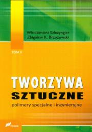 Tworzywa sztuczne tom 2 Polimery specjalne i inżynieryjne. Autor: Szlezyngier Włodzimierz, Brzozowski Zbigniew K.. Dadada.pl Okładka książki Tworzywa sztuczne tom 2 Polimery specjalne i inżynieryjne