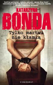 Okładka książki Tylko martwi nie kłamią