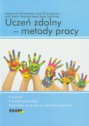 Uczeń zdolny - metody pracy. Autor: Boraczyńska Małgorzata, Dzierzgowska Irena, Pasich Lidia, Łysak Krzysztof, Sadzińska Beata. Dadada.pl Okładka książki Uczeń zdolny - metody pracy