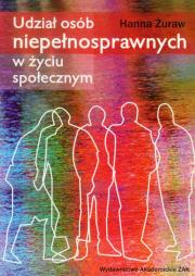 Udział osób niepełnosprawnych w życiu społecznym. Autor: Żuraw Hanna. Dadada.pl Okładka książki Udział osób niepełnosprawnych w życiu społecznym