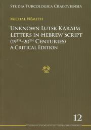 Unknown Lutsk Karaim letters in Hebrew script (19th - 20th centuries). Autor: Nemeth Michał. Dadada.pl Okładka książki Unknown Lutsk Karaim letters in Hebrew script (19th - 20th centuries)