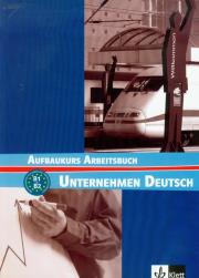Unternehmen Deutsch Aufbaukurs Arbeitsbuch B1+B2. Autor: Braunert Jorg, Schlenker Wolfram. Dadada.pl Okładka książki Unternehmen Deutsch Aufbaukurs Arbeitsbuch B1+B2