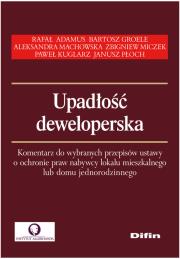 Upadłość deweloperska. Autor: Adamus Rafał, Groele Bartosz, Machowska Aleksandra, Miczek Zbigniew, Kuglarz Paweł, Płoch Janusz. Dadada.pl Okładka książki Upadłość deweloperska