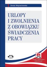 Okładka książki Urlopy i zwolnienia z obowiązku świadczenia pracy