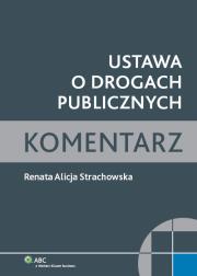 Okładka książki Ustawa o drogach publicznych Komentarz