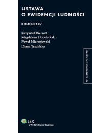 Ustawa o ewidencji ludności Komentarz. Autor: Biernat Krzysztof, Mierzejewski Paweł, Trzcińska Diana. Dadada.pl Okładka książki Ustawa o ewidencji ludności Komentarz