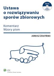 Ustawa o rozwiązywaniu sporów zbiorowych. Autor: Żołyński Janusz. Dadada.pl Okładka książki Ustawa o rozwiązywaniu sporów zbiorowych
