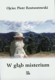 W głąb misterium. Autor: Rostworowski Piotr. Dadada.pl Okładka książki W głąb misterium