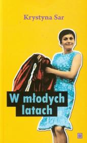 W młodych latach. Autor: Pisarkowa Krystyna. Dadada.pl Okładka książki W młodych latach
