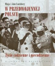 W przedwojennej Polsce. Autor: Łozińska Maja, Łoziński Jan. Dadada.pl Okładka książki W przedwojennej Polsce