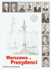 Warszawa i jej prezydenci. Autor: Paziewska Elżbieta. Dadada.pl Okładka książki Warszawa i jej prezydenci