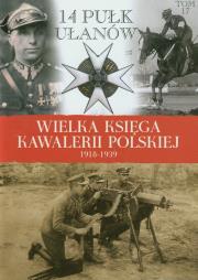 Opakowanie Wielka Księga Kawalerii Polskiej 1918-1939 - 14. Pułk Ułanów
