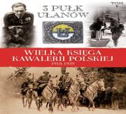 Okładka książki Wielka Księga Kawalerii Polskiej 1918-1939 - 3. Pułk Ułanów Śląskich
