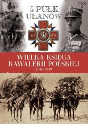 Opakowanie Wielka Księga Kawalerii Polskiej 1918-1939 - 5. Pułk Ułanów Zasławskich