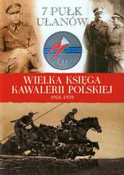 Okładka książki Wielka Księga Kawalerii Polskiej 1918-1939 - 7. Pułk Ułanów Lubelskich