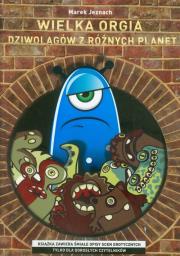 Okładka książki Wielka orgia dziwolągów z różnych planet