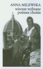 Wiersze wybrane Poemes choisis. Autor: Milewska Anna. Dadada.pl Okładka książki Wiersze wybrane Poemes choisis