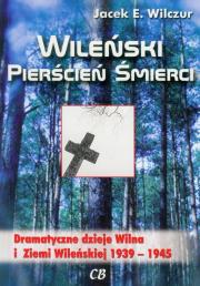 Wileński pierścień śmierci. Autor: Wilczur Jacek E.. Dadada.pl Okładka książki Wileński pierścień śmierci