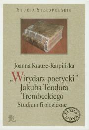 Okładka książki Wirydarz poetycki Jakuba Teodora Trembeckiego