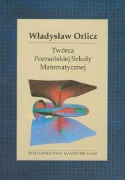 Opakowanie Władysław Orlicz Twórca Poznańskiej Szkoły Matematycznej