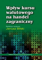 Wpływ kursu walutowego na handel zagraniczny. Autor: Bilski Janusz. Dadada.pl Okładka książki Wpływ kursu walutowego na handel zagraniczny
