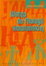 Wstęp do filologii słowiańskiej. Autor: Moszyński Leszek. Dadada.pl Okładka książki Wstęp do filologii słowiańskiej