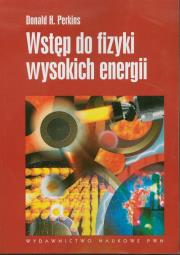 Okładka książki Wstęp do fizyki wysokich energii.