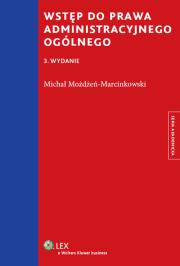 Wstęp do prawa administracyjnego ogólnego. Autor: Możdżeń-Marcinkowski Michał. Dadada.pl Okładka książki Wstęp do prawa administracyjnego ogólnego