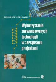 Okładka książki Wykorzystanie zaawansowanych technologii w zarządzaniu projektami