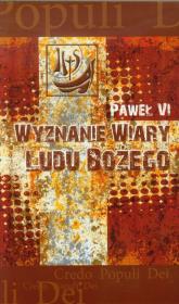 Wyznanie wiary Ludu Bożego. Autor: Paweł VI. Dadada.pl Okładka książki Wyznanie wiary Ludu Bożego
