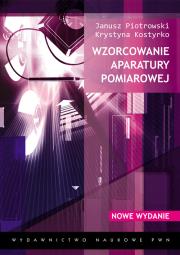 Wzorcowanie aparatury pomiarowej. Autor: Piotrowski Janusz, Kostyrko Krystyna. Dadada.pl Okładka książki Wzorcowanie aparatury pomiarowej